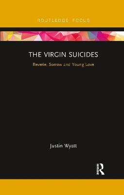The Virgin Suicides - Justin Wyatt