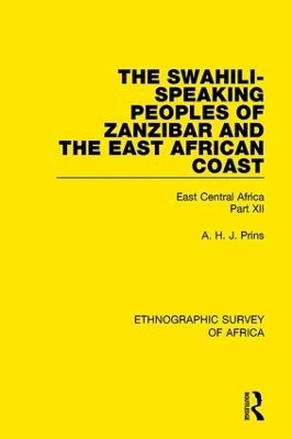The Swahili-Speaking Peoples of Zanzibar and the East African Coast (Arabs, Shirazi and Swahili) - A. H. J. Prins