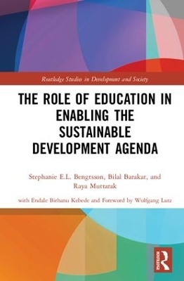 The Role of Education in Enabling the Sustainable Development Agenda - Stephanie E.L. Bengtsson, Bilal Barakat, Raya Muttarak