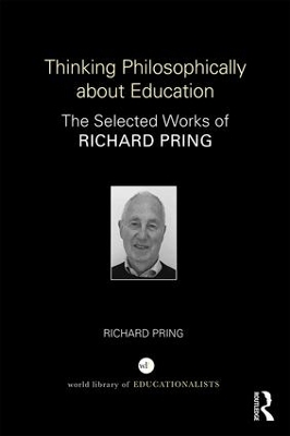 Thinking Philosophically about Education - Richard Pring