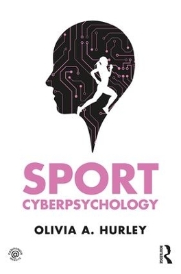 Sport Cyberpsychology - Olivia A. Hurley