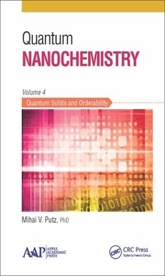 Quantum Nanochemistry, Volume Four - Mihai V. Putz