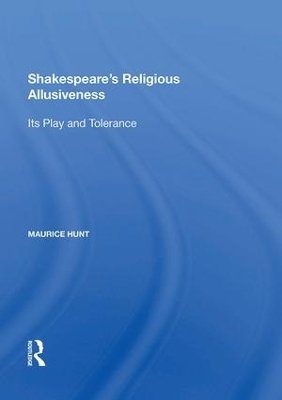 Shakespeare's Religious Allusiveness - Maurice Hunt
