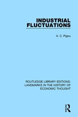 Industrial Fluctuations - A. C. Pigou