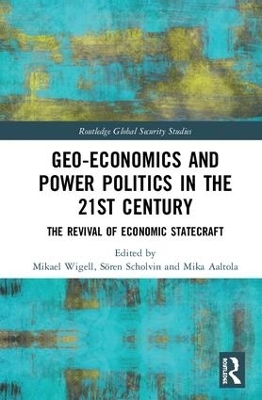 Geo-economics and Power Politics in the 21st Century - 