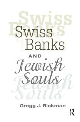 Swiss Banks and Jewish Souls - Gregg Rickman