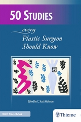 50 Studies Every Plastic Surgeon Should Know - Charles Hultman