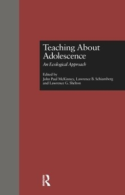 Teaching About Adolescence - John McKinney, Lawrence Shelton, Lawrence Shiamberg