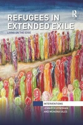 Refugees in Extended Exile - Jennifer Hyndman, Wenona Giles