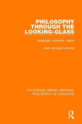 Philosophy Through The Looking-Glass - Jean-Jacques Lecercle