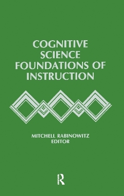 Cognitive Science Foundations of Instruction - 