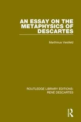 An Essay on the Metaphysics of Descartes - Marthinus Versfeld