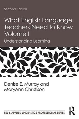 What English Language Teachers Need to Know Volume I - Denise E. Murray, MaryAnn Christison