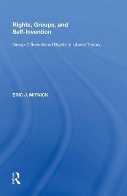 Rights, Groups, and Self-Invention - Eric J. Mitnick