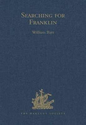Searching for Franklin / the Land Arctic Searching Expedition 1855 / James Anderson's and James Stewart's Expedition via the Black River - 
