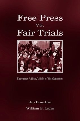 Free Press Vs. Fair Trials - Jon Bruschke, William Earl Loges