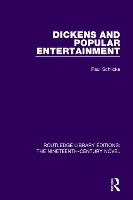 Dickens and Popular Entertainment - Paul Schlicke