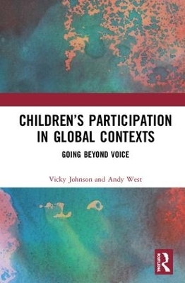 Children’s Participation in Global Contexts - Vicky Johnson, Andy West