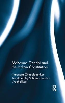 Mahatma Gandhi and the Indian Constitution - Narendra Chapalgaonker