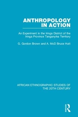 Anthropology in Action - G. Gordon Brown, A. McD Bruce Hutt