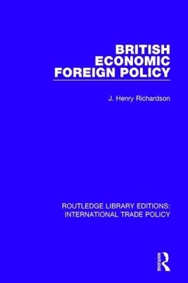British Economic Foreign Policy - J. Henry Richardson