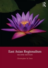 East Asian Regionalism - Dent, Christopher M.