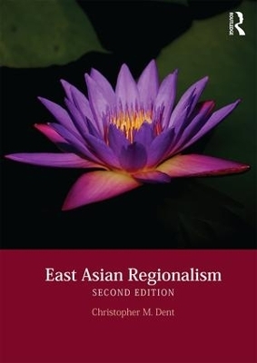 East Asian Regionalism - Christopher M. Dent