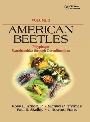 American Beetles, Volume II - Michael C. Thomas; Paul E. Skelley; J. Howard Frank; JR Arnett, Ross H.