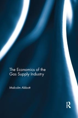The Economics of the Gas Supply Industry - Malcolm Abbott