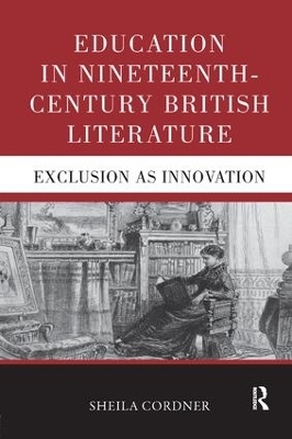 Education in Nineteenth-Century British Literature - Sheila Cordner