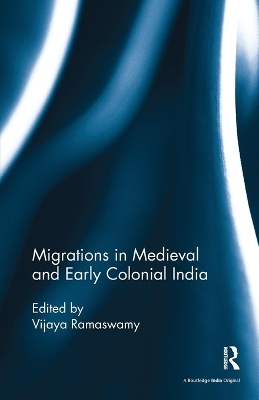 Migrations in Medieval and Early Colonial India - 