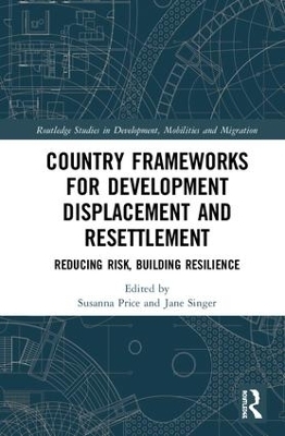 Country Frameworks for Development Displacement and Resettlement - 