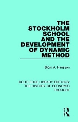 The Stockholm School and the Development of Dynamic Method - Björn A. Hansson