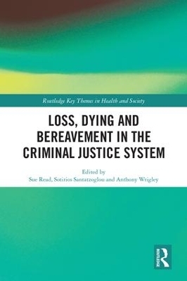 Loss, Dying and Bereavement in the Criminal Justice System - 