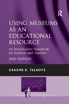 Using Museums as an Educational Resource - Graeme K. Talboys