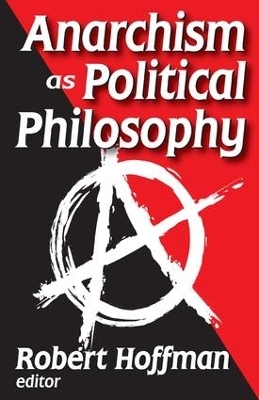 Anarchism as Political Philosophy - Robert Hoffman