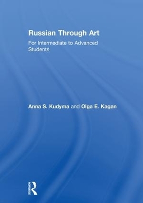 Russian Through Art - Anna S. Kudyma, Olga E. Kagan