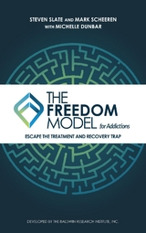 Freedom Model for Addictions -  Michelle L Dunbar,  Mark W Scheeren,  Steven Slate