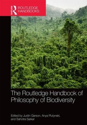The Routledge Handbook of Philosophy of Biodiversity - 