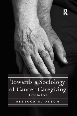 Towards a Sociology of Cancer Caregiving - Rebecca E. Olson