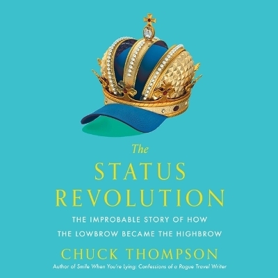 The Status Revolution - Chuck Thompson
