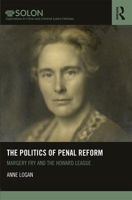 The Politics of Penal Reform - Anne Logan
