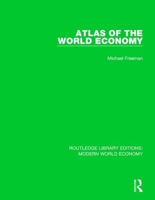 Atlas of the World Economy - Michael Freeman