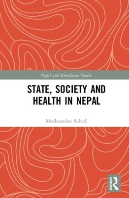 State, Society and Health in Nepal - Madhusudan Subedi