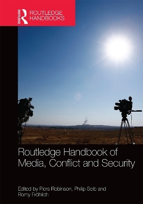 Routledge Handbook of Media, Conflict and Security - 