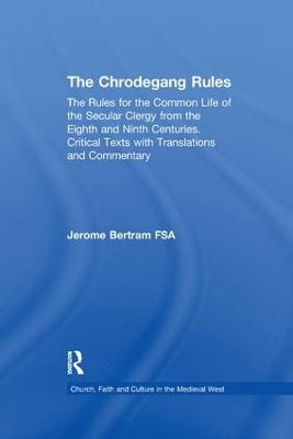 The Chrodegang Rules - Jerome Bertram