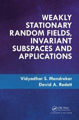 Weakly Stationary Random Fields, Invariant Subspaces and Applications - Vidyadhar S. Mandrekar, David A. Redett