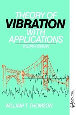 Theory of Vibration with Applications -  William Thomson