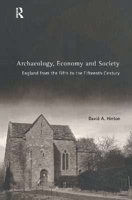 Archaeology, Economy and Society - David A. Hinton