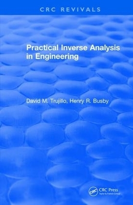 Practical Inverse Analysis in Engineering (1997) - David Trujillo, Henry Busby